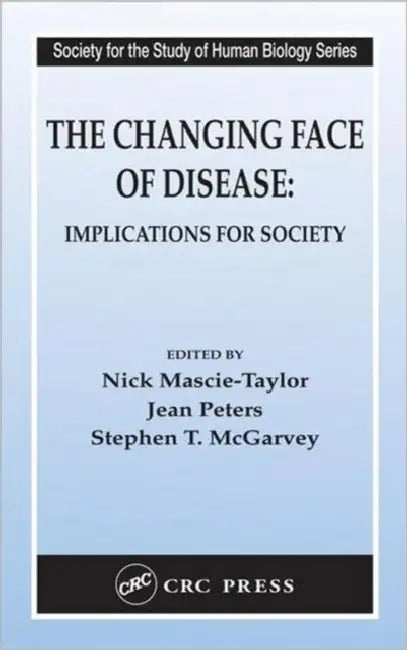 The Changing Face of Disease (English, C. G. Nicholas Mascie-Taylor | Jean Peters | Stephen T. McGarvey)