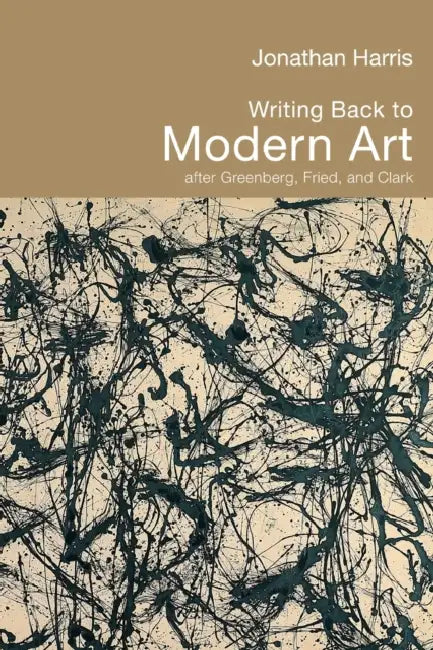 Buy Writing Back to Modern Art (English, Jonathan Harris) — BookShops.in