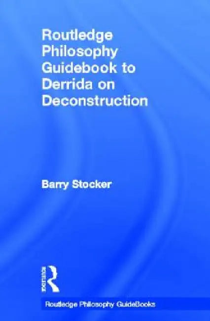 Routledge Philosophy Guidebook to Derrida on Deconstruction (English, Barry Stocker) view 2