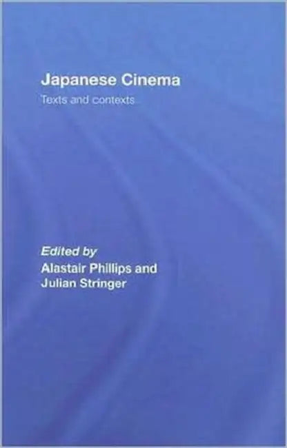 Japanese Cinema (English, Alastair Phillips)