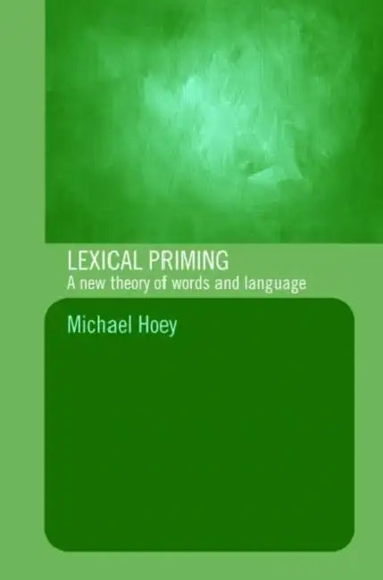 Buy Lexical Priming (English, Michael Hoey) — BookShops.in