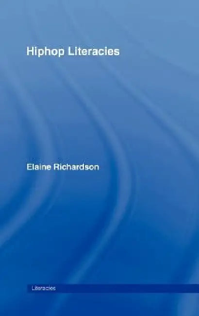 Buy Hiphop Literacies (English, Elaine Richardson) — BookShops.in