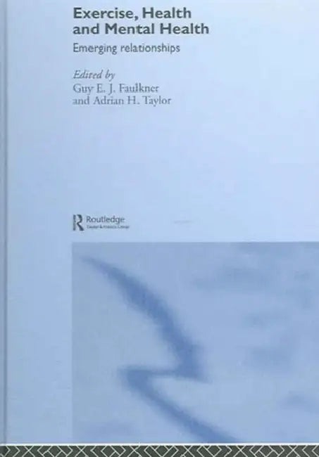 Buy Exercise, Health and Mental Health (English, Guy E. J. Faulkner | Adrian H. Taylor) — BookShops.in