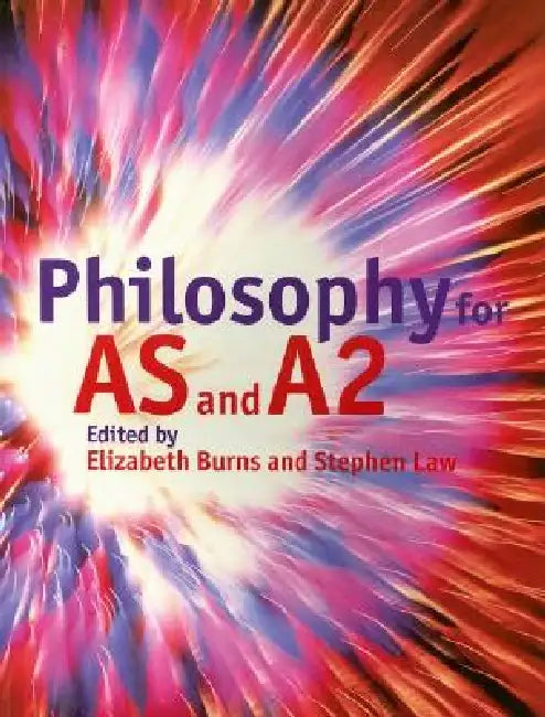 Buy Philosophy for AS and A2 (English, Elizabeth Burns | Stephen Law) — BookShops.in