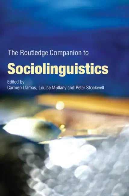 Buy The Routledge Companion to Sociolinguistics (English, Carmen Llamas | Louise Mullany | Peter Stockwell) — BookShops.in