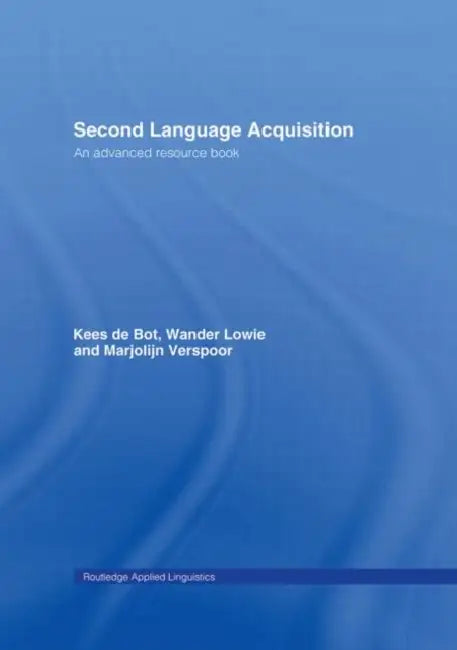 Second Language Acquisition (English, Kees de Bot | Wander Lowie | Marjolijn Verspoor)