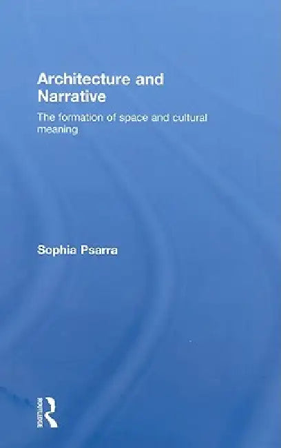 Buy Architecture and Narrative (English, Sophia Psarra) — BookShops.in