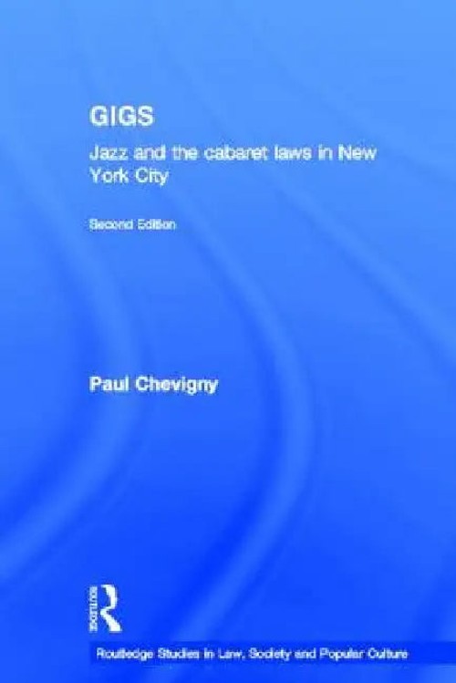 Gigs: Jazz And The Cabaret Laws In New York City – Paul Chevigny view 2