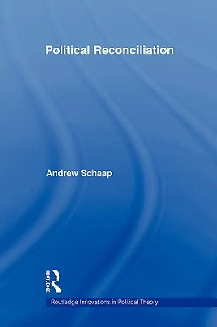Buy Political Reconciliation (English, Andrew Schaap | Andrew Schaap) — BookShops.in