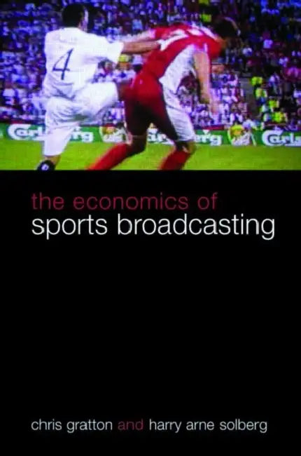 Buy The Economics of Sports Broadcasting (English, Chris Gratton | Harry Arne Solberg) — BookShops.in