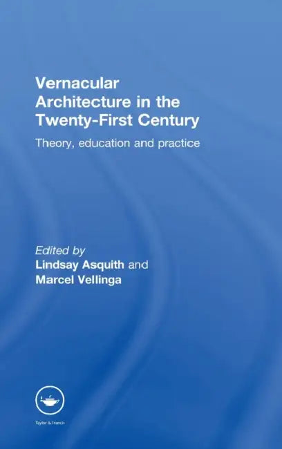 Buy Vernacular Architecture in the 21st Century (English, Lindsay Asquith | Marcel Vellinga) — BookShops.in