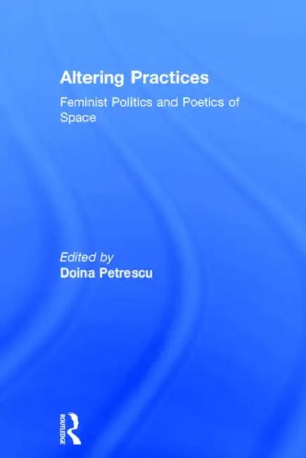 Buy Altering Practices (English, Doina Petrescu) — BookShops.in