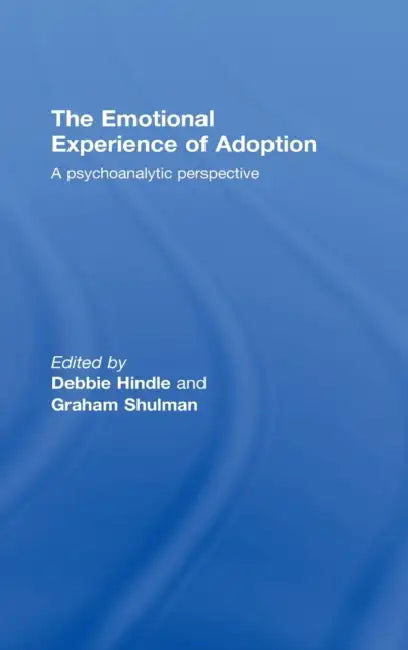 Buy The Emotional Experience of Adoption (English, Debbie Hindle | Graham Shulman) — BookShops.in