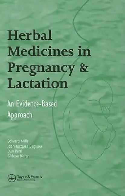 Herbal Medicines in Pregnancy and Lactation (English, Edward Mills | Jean-Jacques Dugoua | Dan Perri)