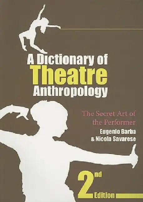 Buy A Dictionary of Theatre Anthropology (English, Eugenio Barba | Nicola Savarese) — BookShops.in