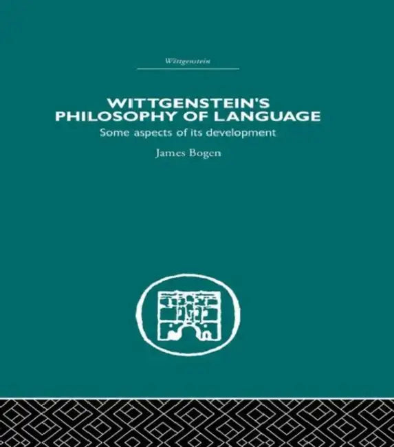 Buy Wittgenstein'S Philosophy Of Language (English, James Bogen) — BookShops.in