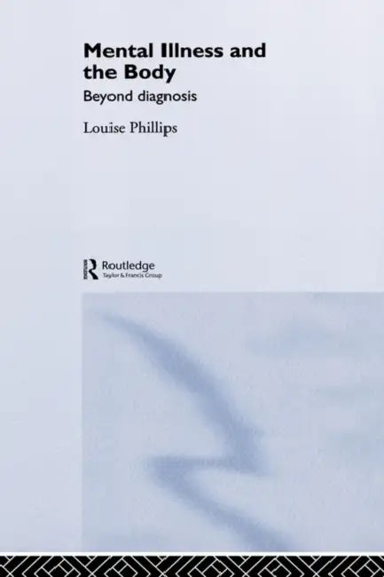 Mental Illness and the Body (English, Louise Phillips)