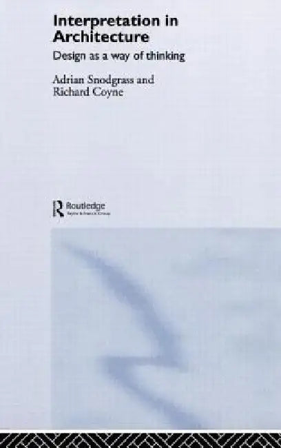 Buy Interpretation in Architecture (English, Adrian Snodgrass | Richard Coyne) — BookShops.in