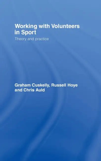 Buy Working with Volunteers in Sport (English, Graham Cuskelly | Russell Hoye | Chris Auld) — BookShops.in