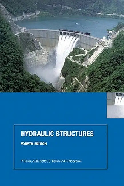 Buy Hydraulic Structures (English, P. Novak | A. I. B. Moffat | C. Nalluri) — BookShops.in