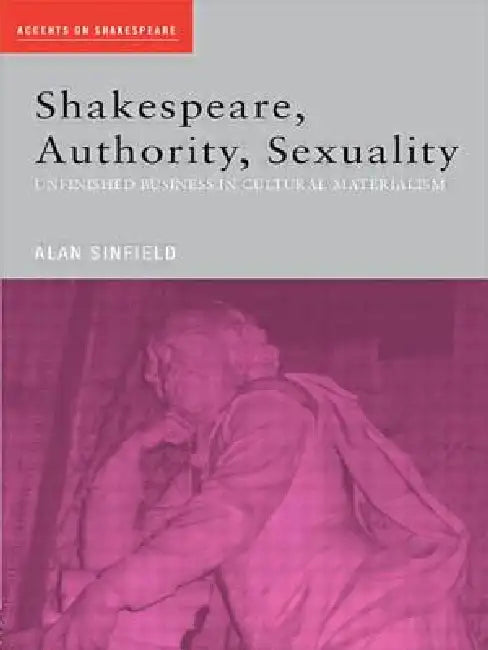 Buy Shakespeare, Authority, Sexuality (English, Alan Sinfield) — BookShops.in