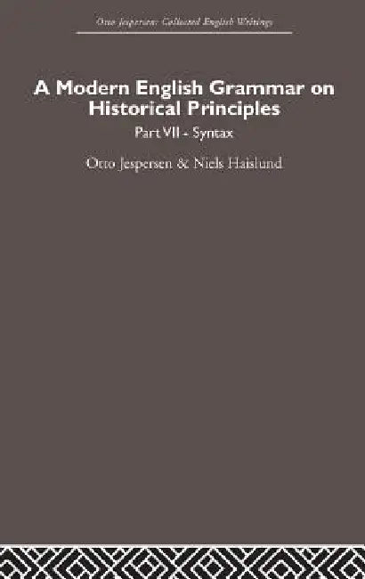A Modern English Grammar on Historical Principles (English, Otto Jespersen | Niels Haislund)
