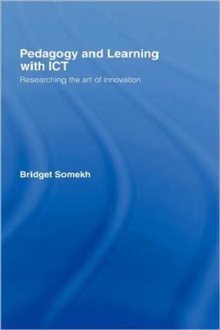 Pedagogy and Learning with ICT (English, Bridget Somekh)
