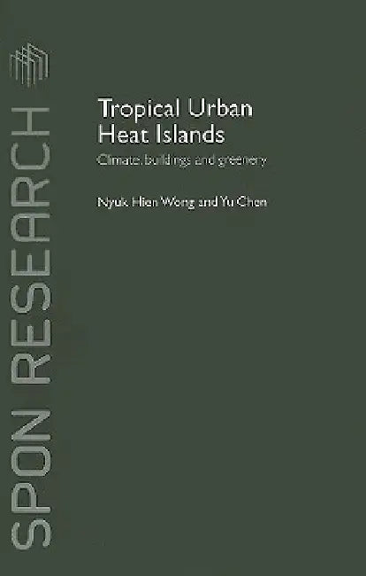 Buy Tropical Urban Heat Islands (English, Nyuk Hien Wong | Yu Chen) — BookShops.in