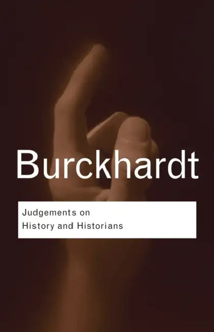 Buy Judgements on History and Historians (English, Jacob Burckhardt) — BookShops.in