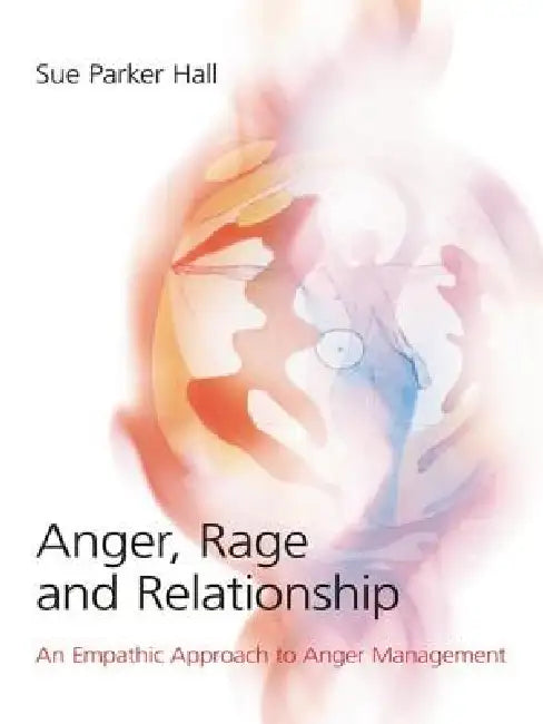 Buy Anger, Rage and Relationship (English, Sue Parker Hall) — BookShops.in