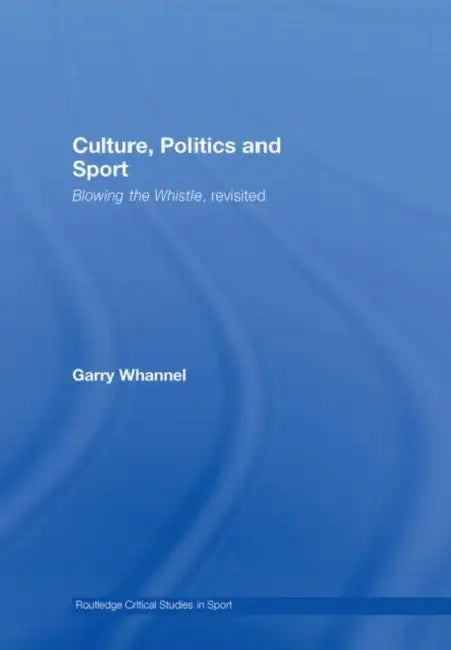Buy Culture, Politics and Sport (English, Garry Whannel) — BookShops.in
