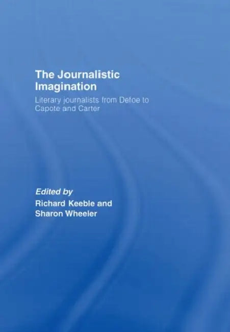 Buy The Journalistic Imagination (English, Richard Keeble) — BookShops.in