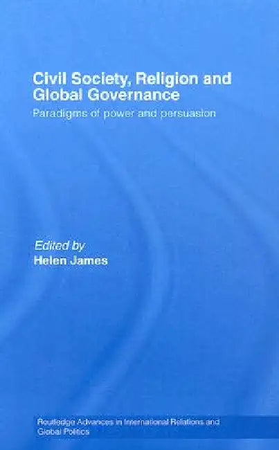 Buy Civil Society, Religion and Global Governance (English, Helen James) — BookShops.in