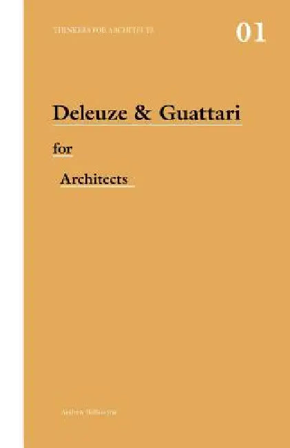 Deleuze and Guattari for Architects (English, Andrew Ballantyne)