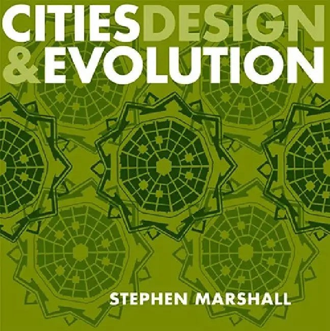 Cities, Design & Evolution – Stephen Marshall – Routledge view 5