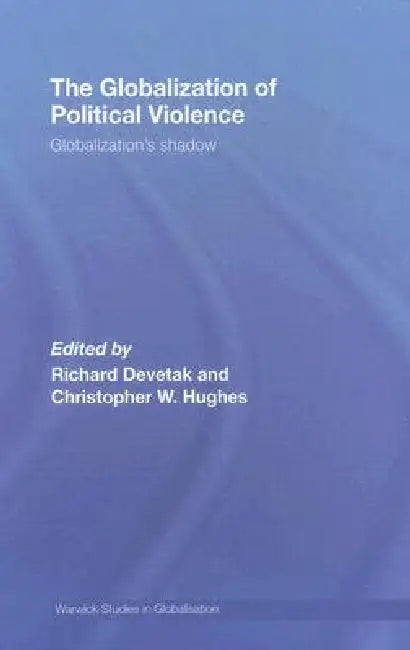 Buy The Globalization of Political Violence (English, Richard Devetak | Christopher W. Hughes) — BookShops.in