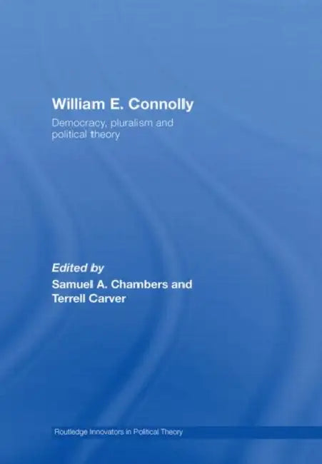 William E. Connolly (English, Samuel Allen Chambers | Terrell Carver)