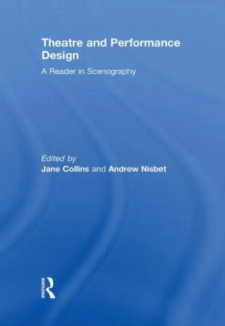 Buy Theatre and Performance Design (English, Jane Collins | Andrew Nisbet) — BookShops.in