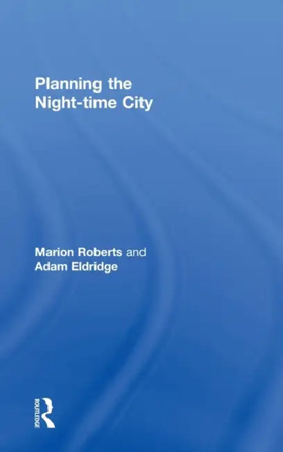 Buy Planning the Night-Time City (English, Marion Roberts | Adam Eldridge) — BookShops.in