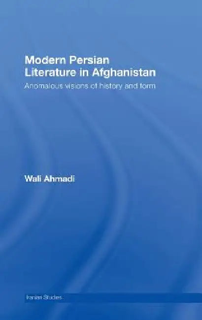Modern Persian Literature in Afghanistan (English, Wali Ahmadi)