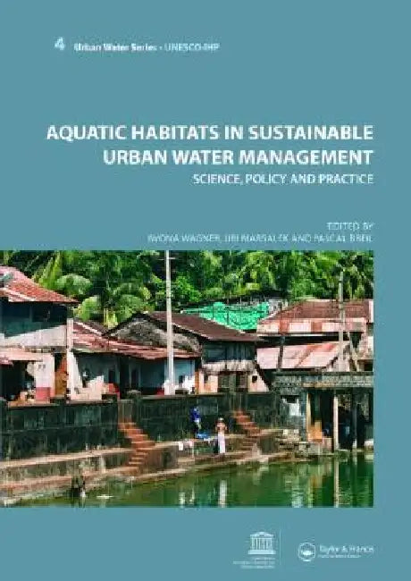 Buy Aquatic Habitats in Sustainable Urban Water Management (English, Iwona Wagner | Jiri Marsalek | Pascal Breil) — BookShops.in