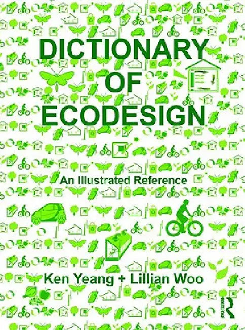 Buy Dictionary of Ecodesign (English, Ken Yeang | Lillian Woo) — BookShops.in