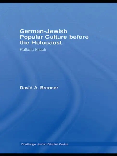 German-Jewish Popular Culture Before the Holocaust (English, David A. Brenner)