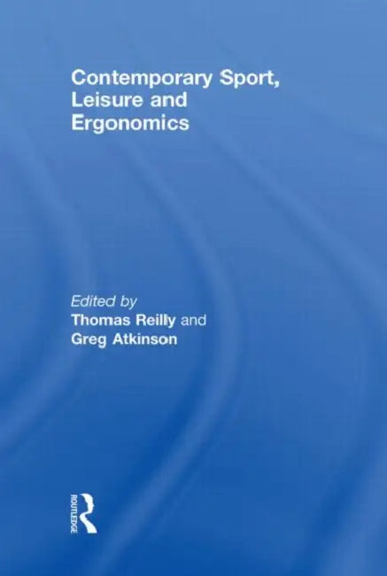 Contemporary Sport, Leisure and Ergonomics (English, Thomas Reilly | Greg Atkinson)