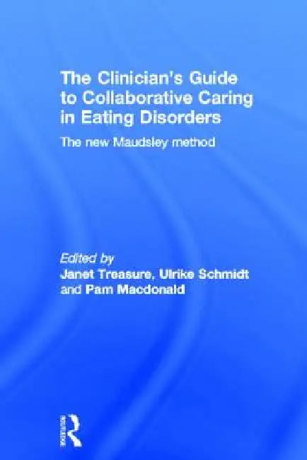 The Clinician's Guide to Collaborative Caring in Eating Disorders (English, Janet Treasure | Ulrike Schmidt | Pam Macdonald)