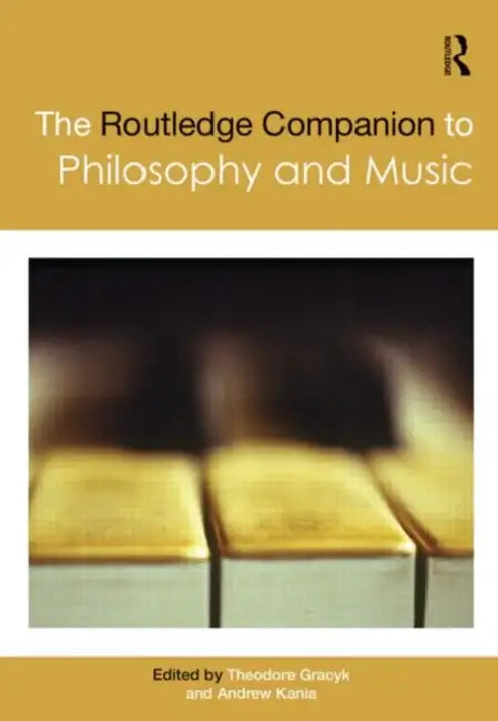 The Routledge Companion to Philosophy and Music (English, Theodore Gracyk)