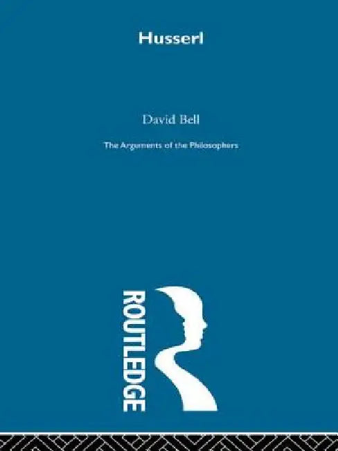 Husserl-Arg Philosophers (English, David Bell)