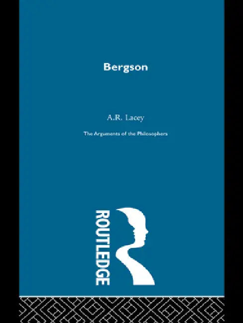 Bergson-Arg Philosophers (English, A. R. Lacey)