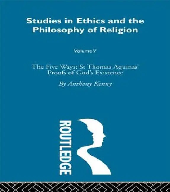 Five Ways: St Thomas Aquinas – Anthony Kenny Routledge Edition view 2