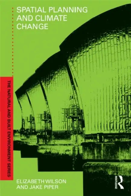 Buy Spatial Planning and Climate Change (English, Elizabeth Wilson | Jake Piper) — BookShops.in